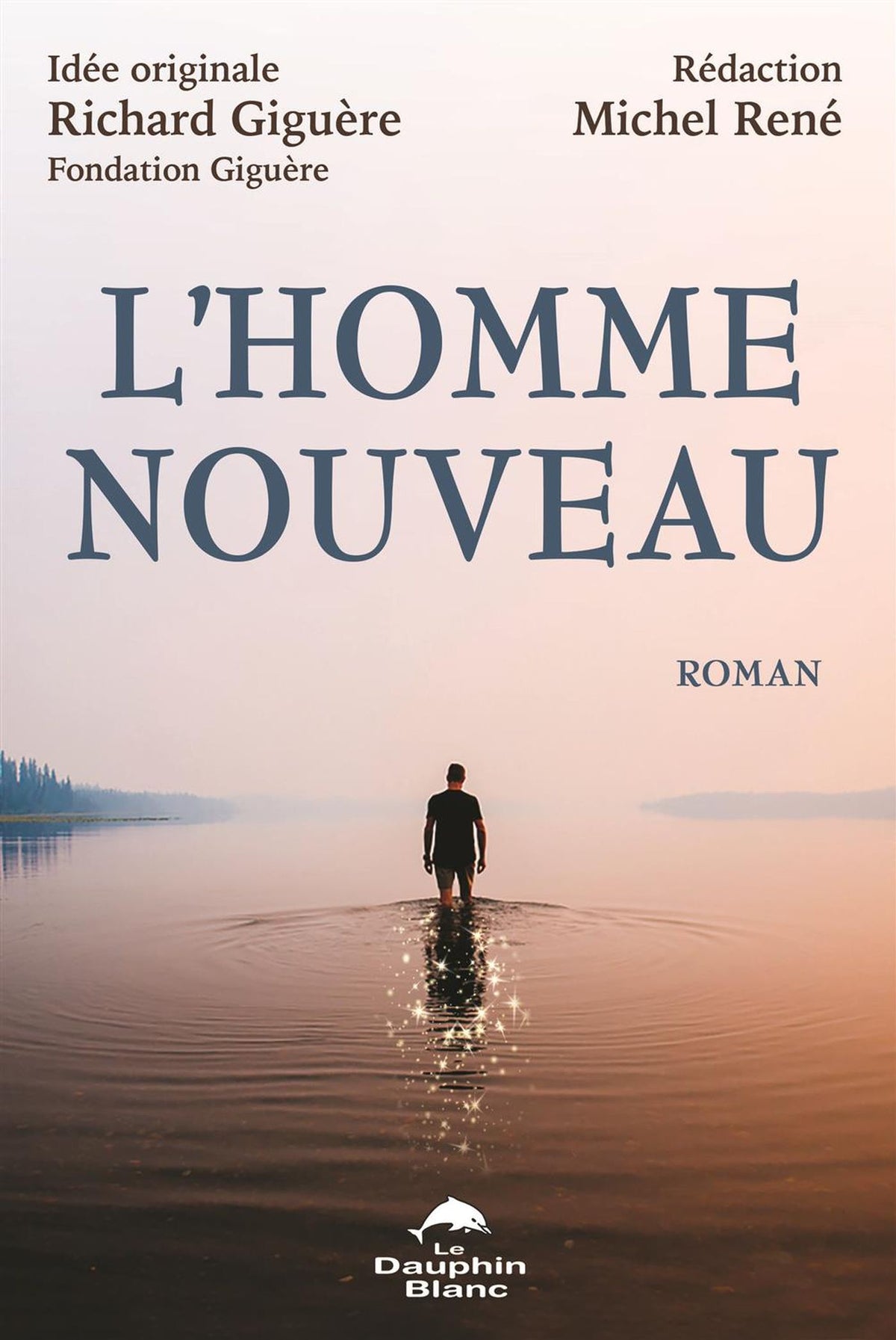 Livre L'homme nouveau (Richard Giguère / Michel René) (Livre d'occasion) - ISBN 2897882638