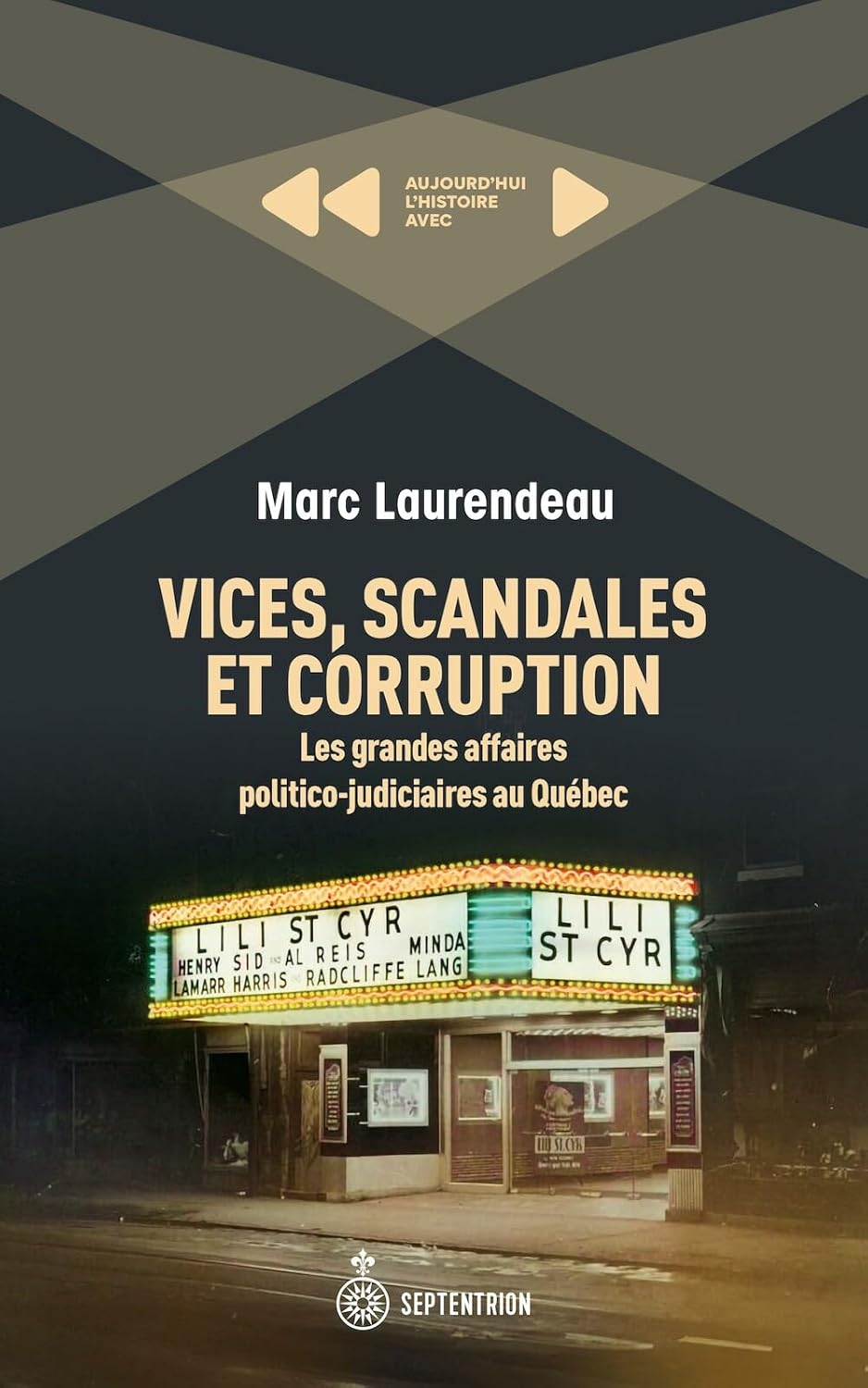 Livre Vices, scandales et corruption : Les grandes affaires politico-judiciaires au Québec - Marc...
