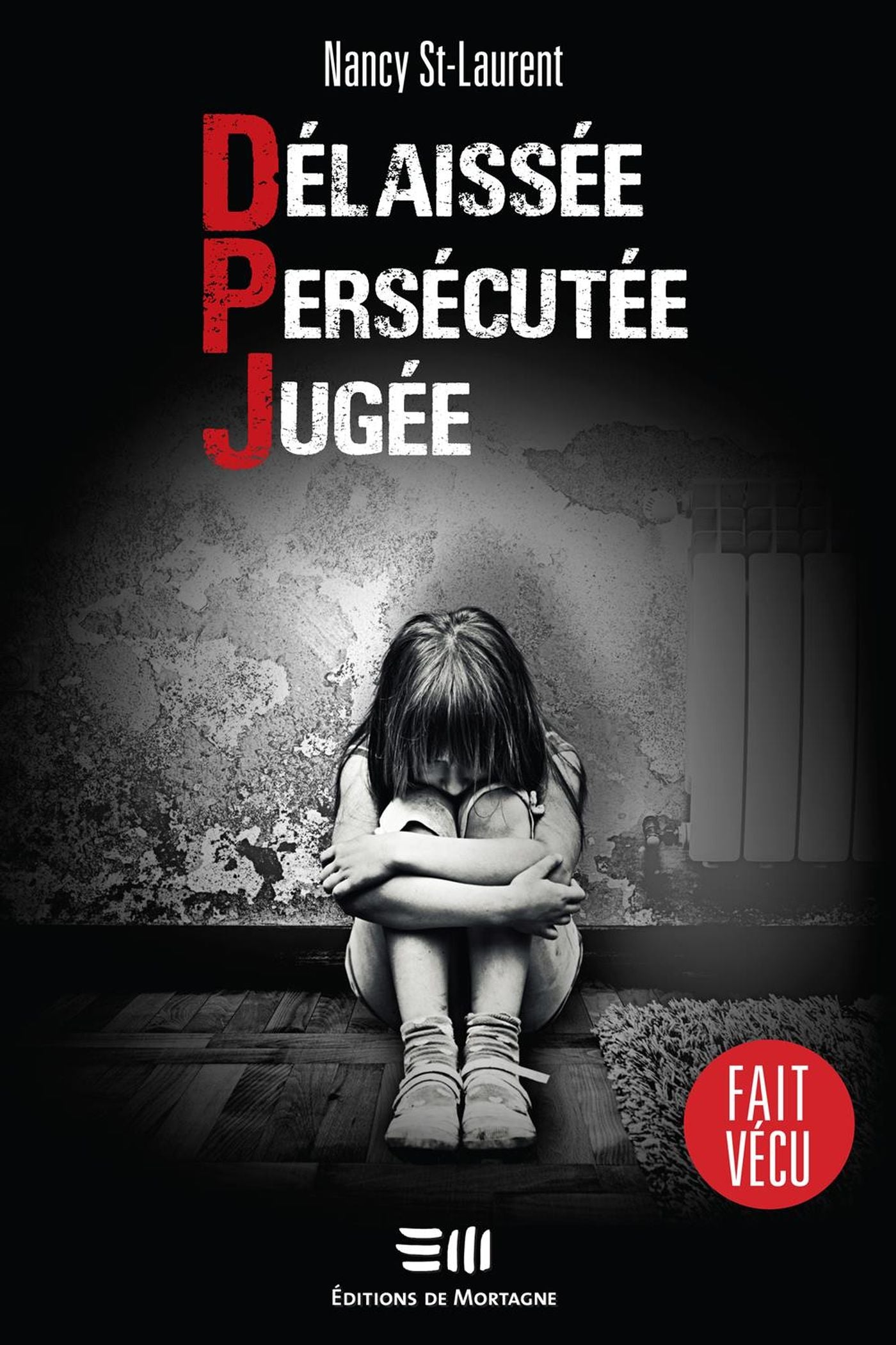 Fait vécu : Délaissée. Persécutée. Jugée. - Nancy St-Laurent