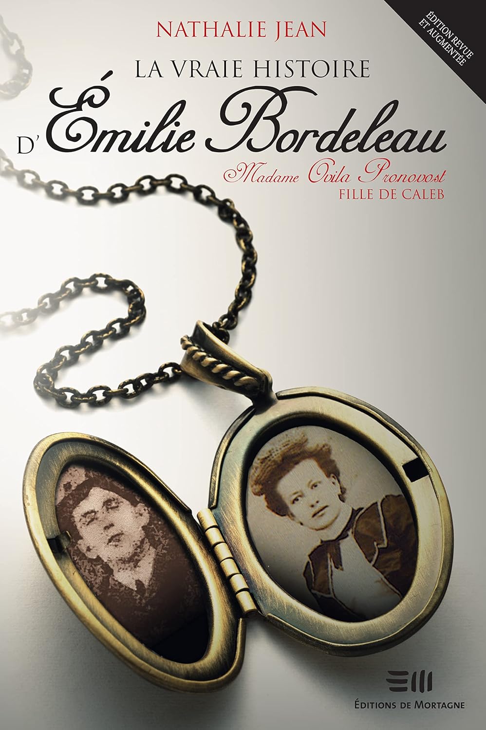 Livre La vraie histoire d'Émilie Bordeleau : Madame Ovila Pronovost, fille de Caleb (Nathalie...