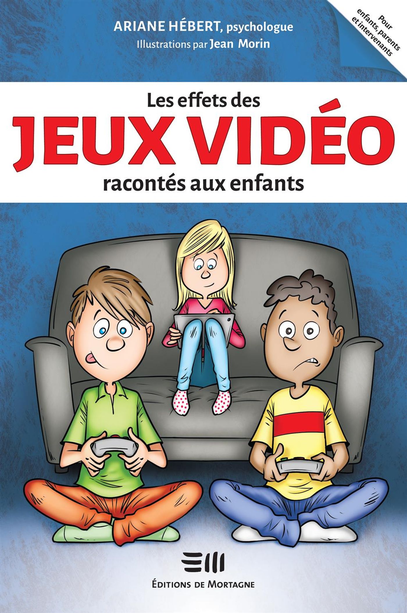 Livre Les effets des jeux vidéo racontés aux enfants - Ariane Hébert (Livre neuf) - ISBN 2897924381