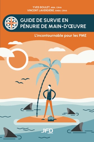 Livre Guide de survie en pénurie de main-d'oeuvre : L'incontournable pour les PME (Yves Boulet /...