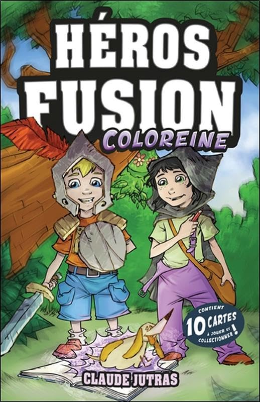 Héros Fusion : Coloreine (sans les cartes à collectionner) - Claude Jutras