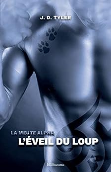 La meute Alpha # 2 : L'éveil du loup - J.D. Tyler