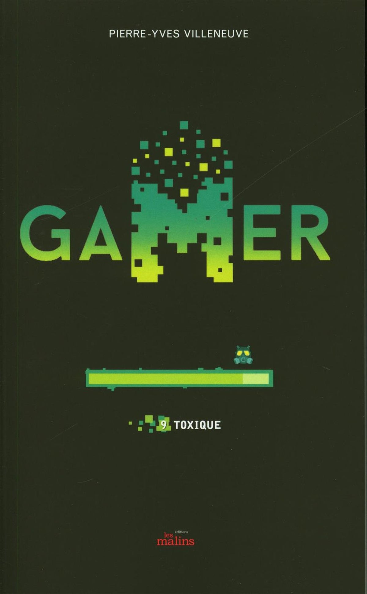 Livre Gamer # 9 : Toxique (Pierre-Yves Villeneuve) (Livre d'occasion) - ISBN 289810163X