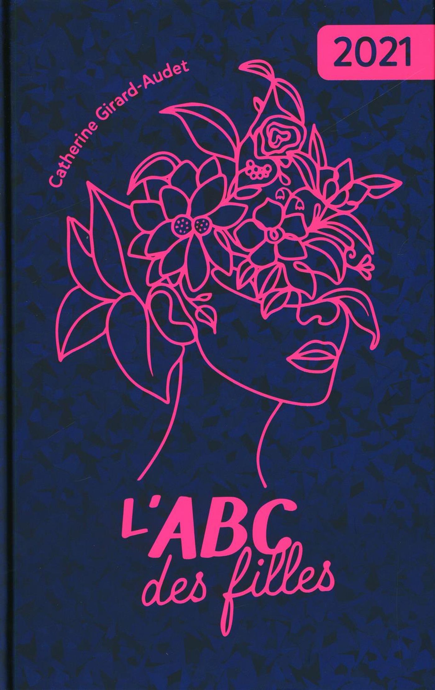 Livre L'ABC des filles 2021 - Catherine Girard-Audet (Livre d'occasion) - ISBN 289810194X