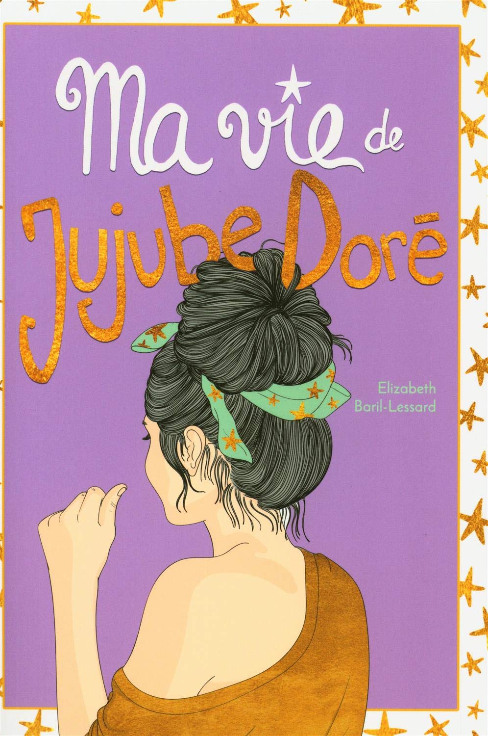 Livre Ma vie de jujube doré - Elizabeth Baril-Lessard (Livre d'occasion) - ISBN 2898102016