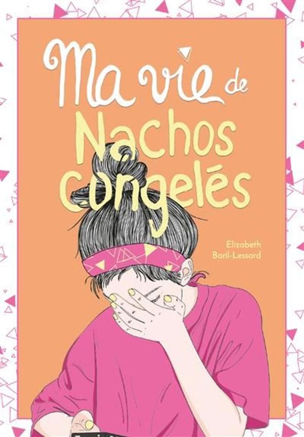 Livre Ma vie de nachos congelés - Elizabeth Baril-Lessard (Livre d'occasion) - ISBN 2898104957