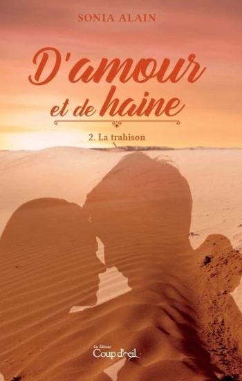 Livre D'amour et de haine # 2 : La trahison (Sonia Alain) (Livre d'occasion) - ISBN 2898140600