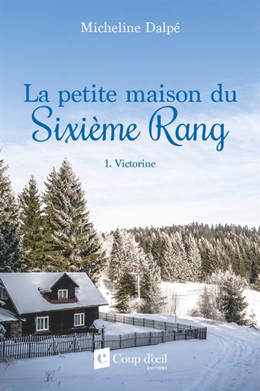 Victorine # 1 : La petite maison du sixième rang - Micheline Dalpé