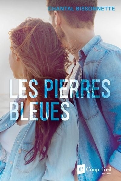 Les pierres bleues - Chantal Bissonnette