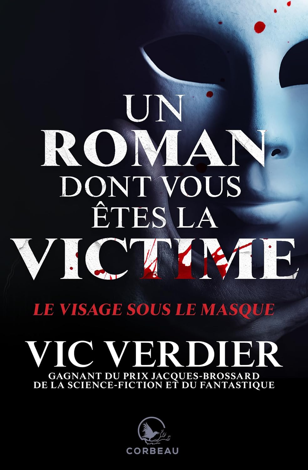 Un roman dont vous êtes la victime : Le visage sous le masque - Vic Verdier