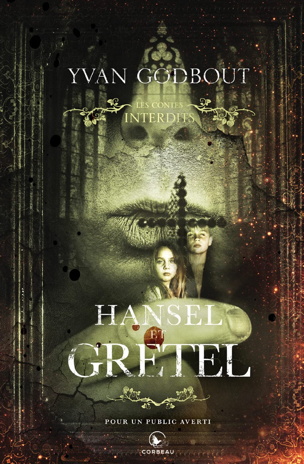 Livre ISBN 2898190667 Les contes interdits : Hansel et Gretel (Yvan Godbout)