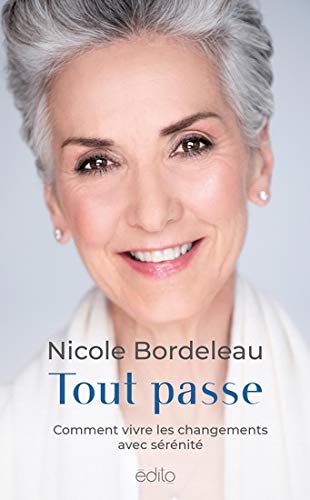 Livre Tout passe : comment vivre les changements avec sérénité - Nicole Bordeleau (Livre d'occasion)