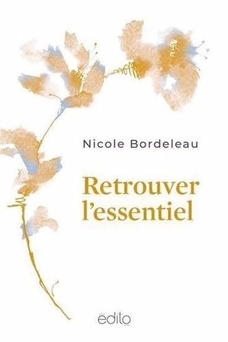 Livre Retrouver l'essentiel (Nicole Bordeleau) (Livre neuf) - ISBN 2898261564
