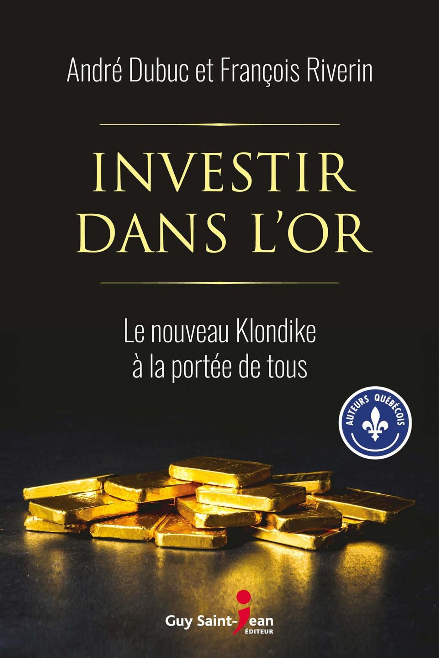 Livre Investir dans l'or : Le nouveau Klondike à la portée de tous - André Dubuc (Livre neuf)