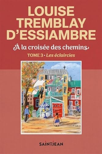 Livre À la croisée des chemins # 3 : Les éclaircies (Louise Tremblay-D'Essiambre) (Livre neuf) -...