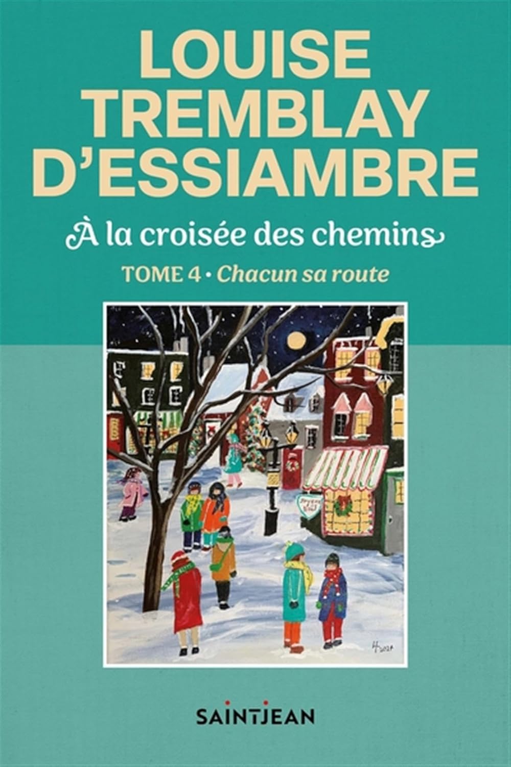 À la croisée des chemins : Chacun sa route - Louise Tremblay d'Essiambre