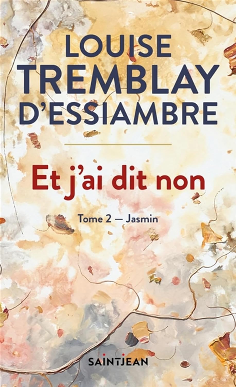 Et j'ai dit non # 2 : Jasmin - Louise Tremblay D'Essiambre