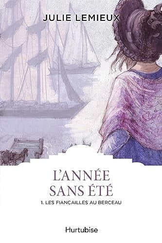 Livre L'année sans été # 1 : Les fiançailles au berceau (Julie Lemieux) (Livre d'occasion) -...
