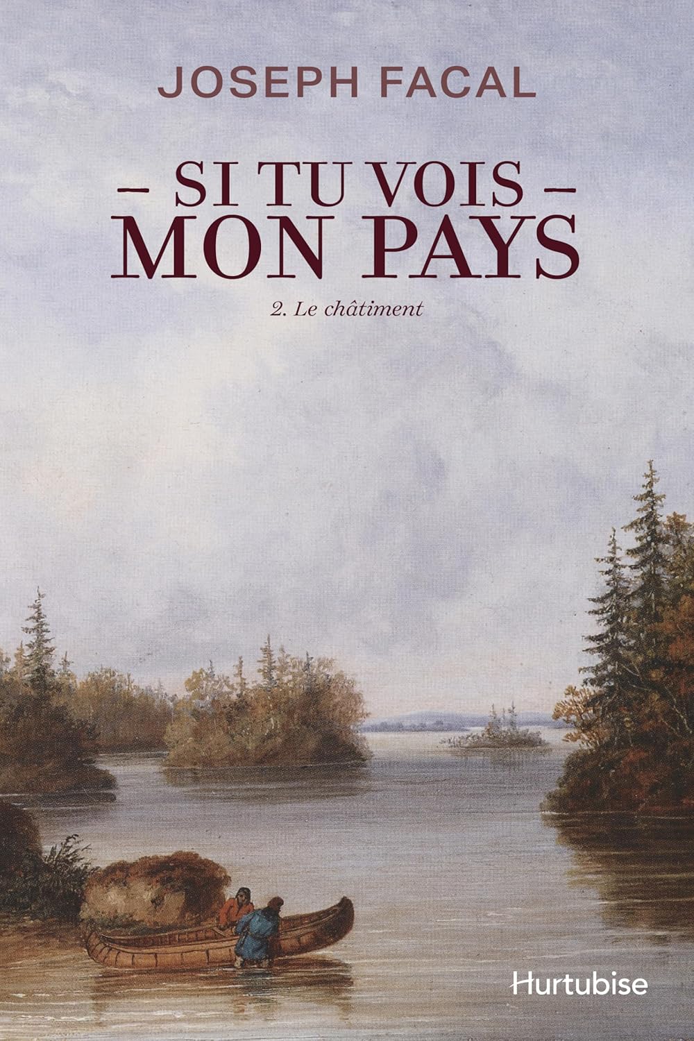 Si tu vois mon pays # 2 : Le châtiment - Joseph Facal