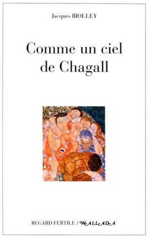 Livre Comme un ciel de Chagall - Jacques Biolley (Livre d'occasion) - ISBN 2904201157