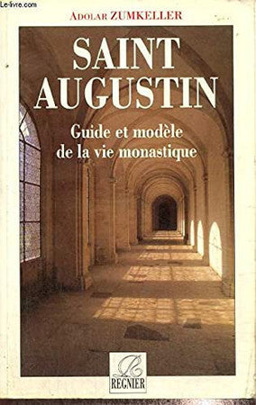 Livre Saint augustin: guide et modèle de la vie monastique (Adolar Zumkeller) (Livre d'occasion)...