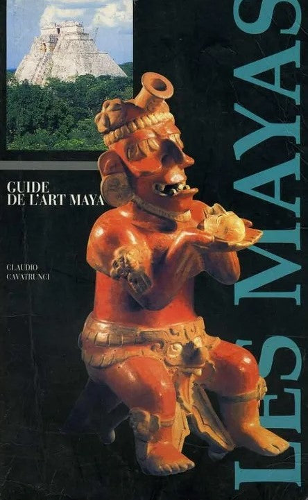 Les Mayas : Guide aux civilisations - Claudio Cavatrunci