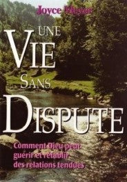 Livre Une vie sans dispute : Comment Dieu peut guérir et rétablir des relations tendues - Joyce M...