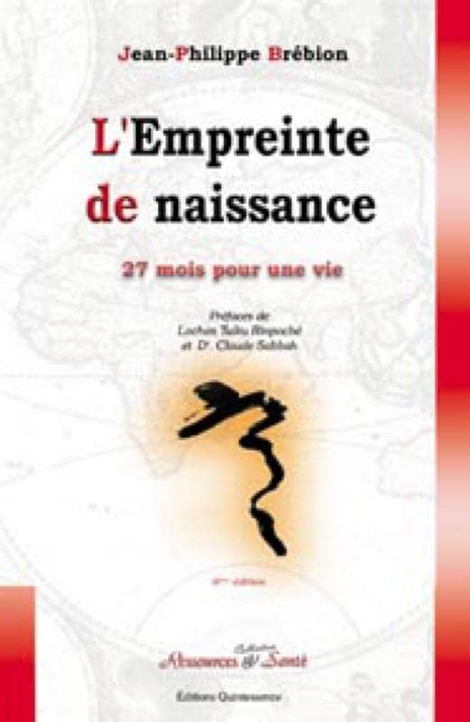 Ressources et santé : L'empreinte de naissance : 27 mois pour une vie (6e édition) - Jean-Philippe Brébion