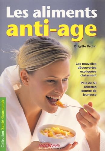 Les aliments anti-âge - Brigitte Frohn