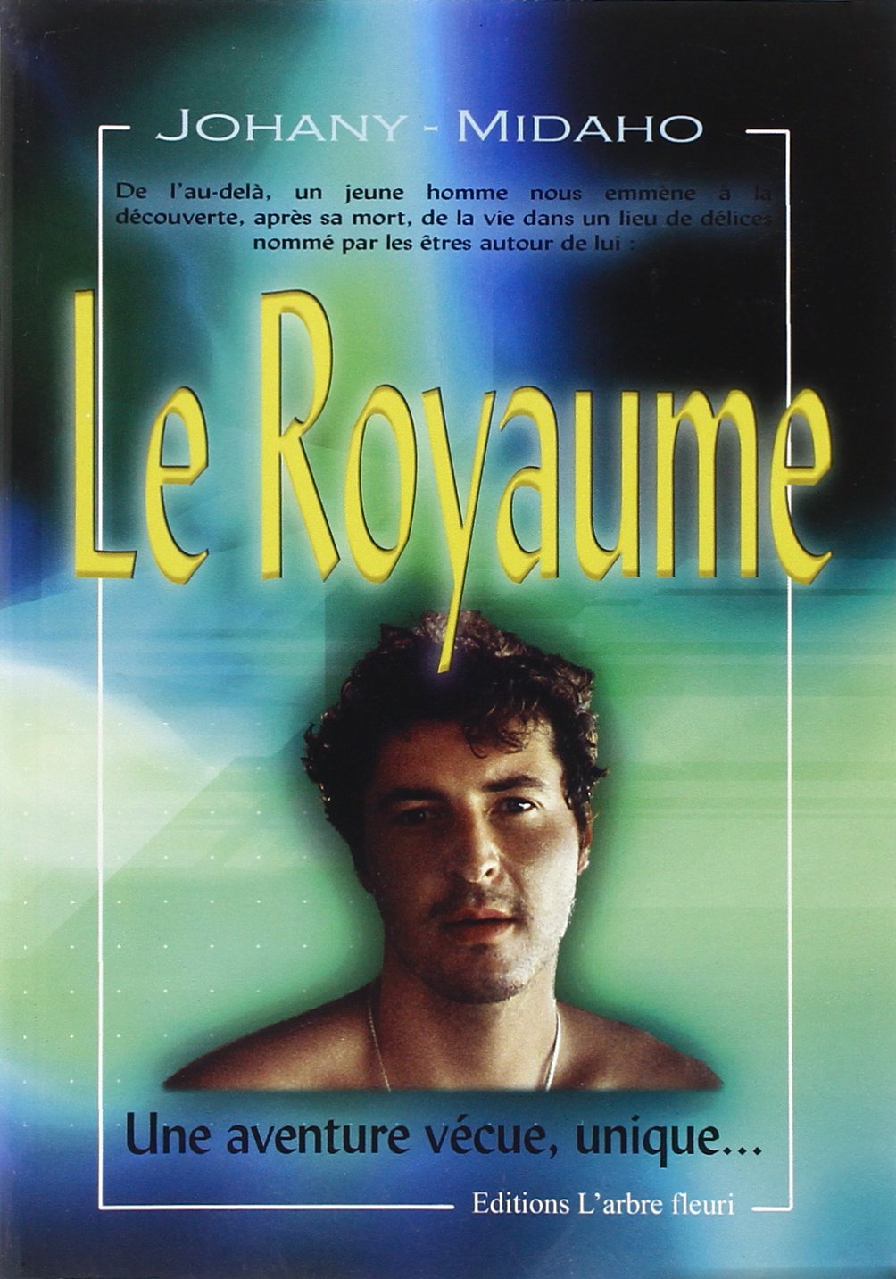 Livre Le royaume : Une aventure vécue. unique… - Johany (Livre d'occasion) - ISBN 2915222002