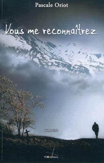 Livre Vous me reconnaîtrez - Pascale Oriot (Livre d'occasion) - ISBN 2915746494