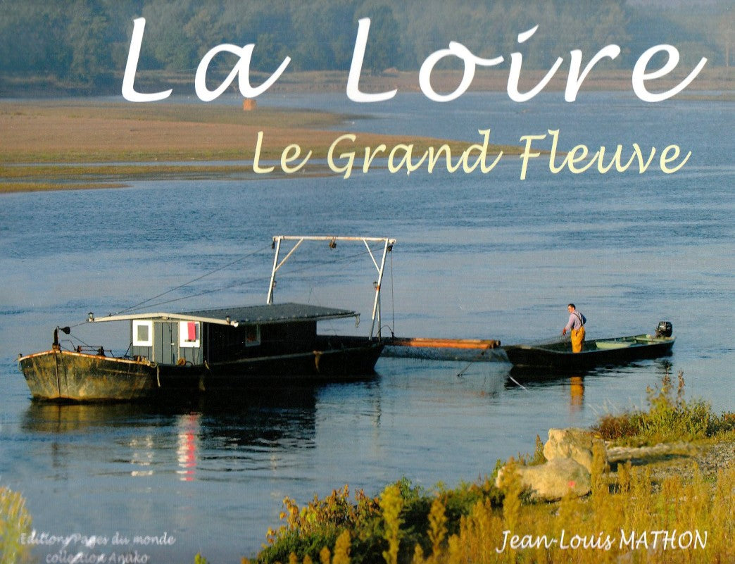 Livre La Loire : Le Grand Fleuve - Jean-LouisMathon (Livre d'occasion) - ISBN 2915867178