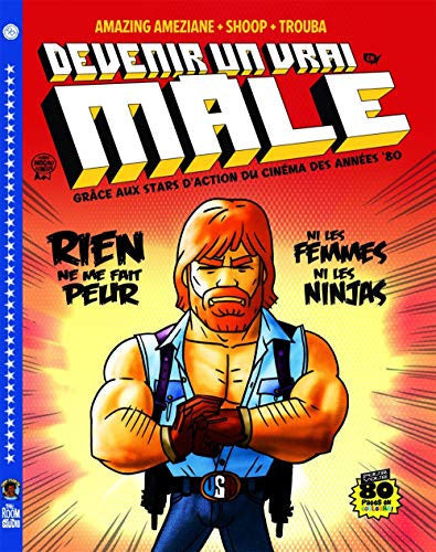 Livre Devenir un vrai mâle: grâce aux stars du cinéma des années '80 (Shoop Trouba Amazing...