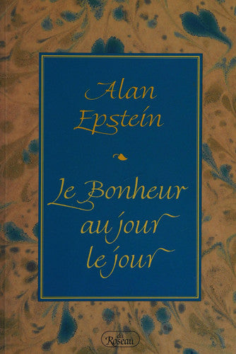 Livre Le bonheur au jour le jour : une année d'éveil et d'action (Alan Epstein) (Livre...