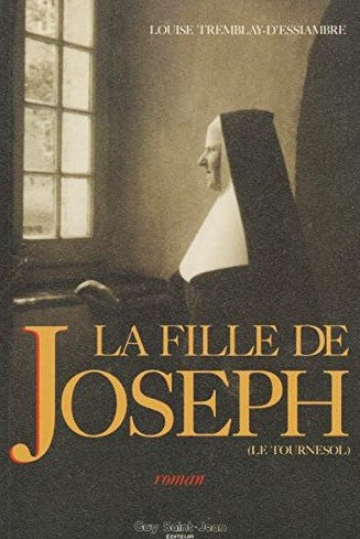 Livre La fille de Joseph - Louise Tremblay-D'essiambre (Livre d'occasion) - ISBN 292034093X