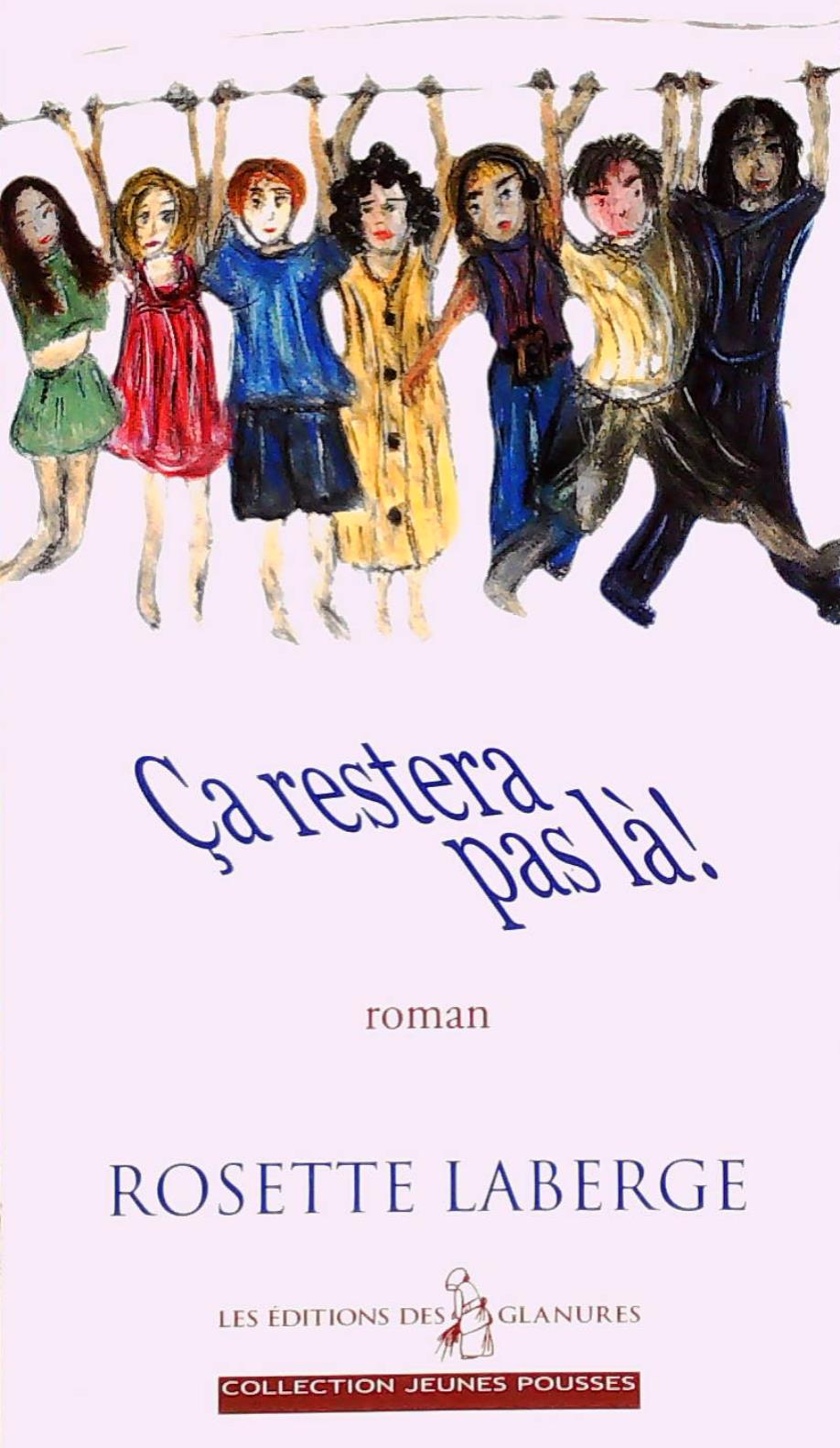 Livre Ça restera pas là! roman (Rosette Laberge) (Livre d'occasion) - ISBN 2920764330