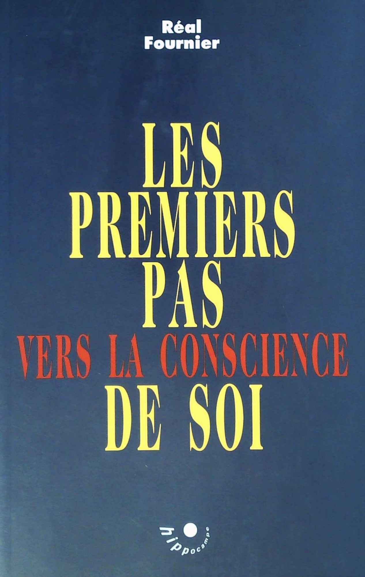 Livre Les premiers pas vers la conscience de soi - Réal Fournier (Livre d'occasion) - ISBN 292087...