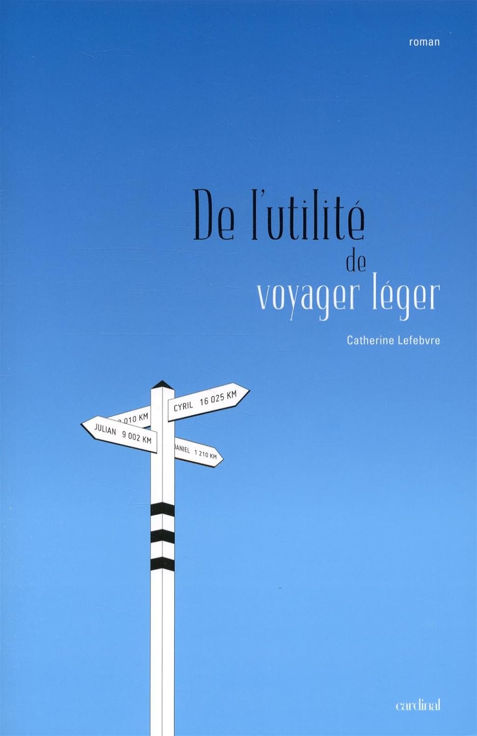 Livre De l'utilité de voyager léger - Catherine Lefebvre (Livre d'occasion) - ISBN 2920943685