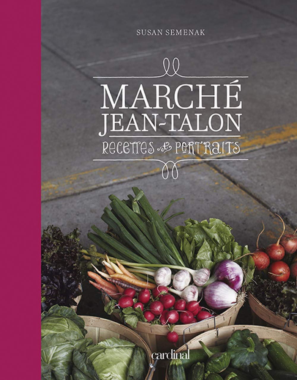 Livre Marché Jean-Talon : Recettes et portaits - Susanne Semenak (Livre d'occasion)