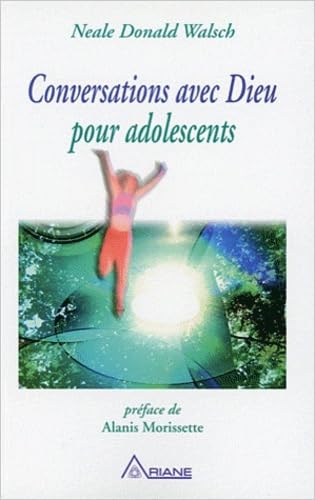 Conversations avec Dieu pour adolescents - Neale Donald Walsch