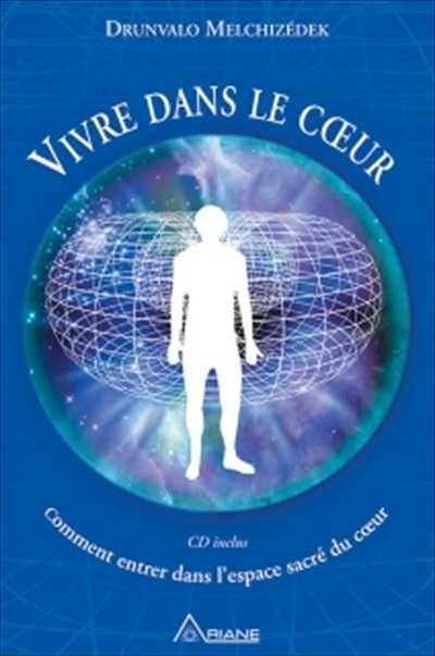 Livre Vivre dans le coeur - Drunvalo Melchizédek (Livre d'occasion) - ISBN 2920987801