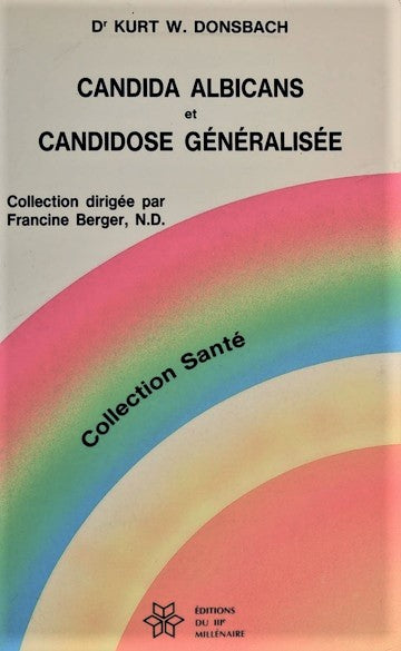 Livre Candida Albicans et candidose généralisée - Dr Kurt W. Donsbach (Livre d'occasion) - ISBN 2...