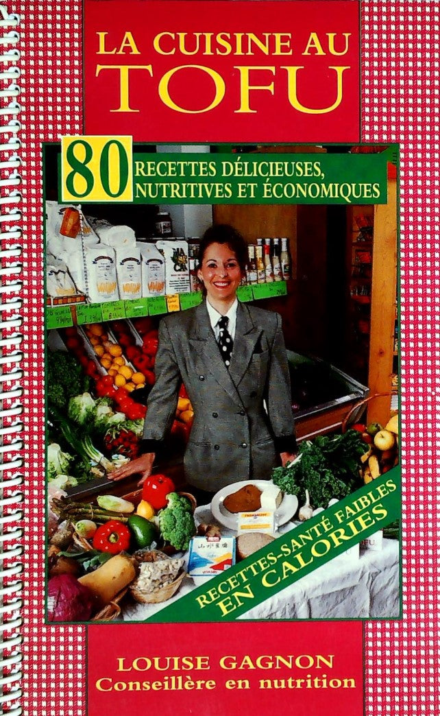 Livre ISBN 2921207907 La cuisine au tofu : 80 recettes délicieuses, nutritives et économiques (Louise Gagnon)