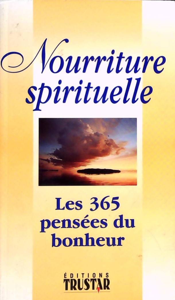 Livre ISBN 2921221497 Nourriture spirituelle : Les 365 pensées du bonheur
