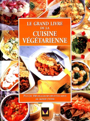 Livre ISBN Le grand livre de la cuisine végétarienne (Susie Ward)