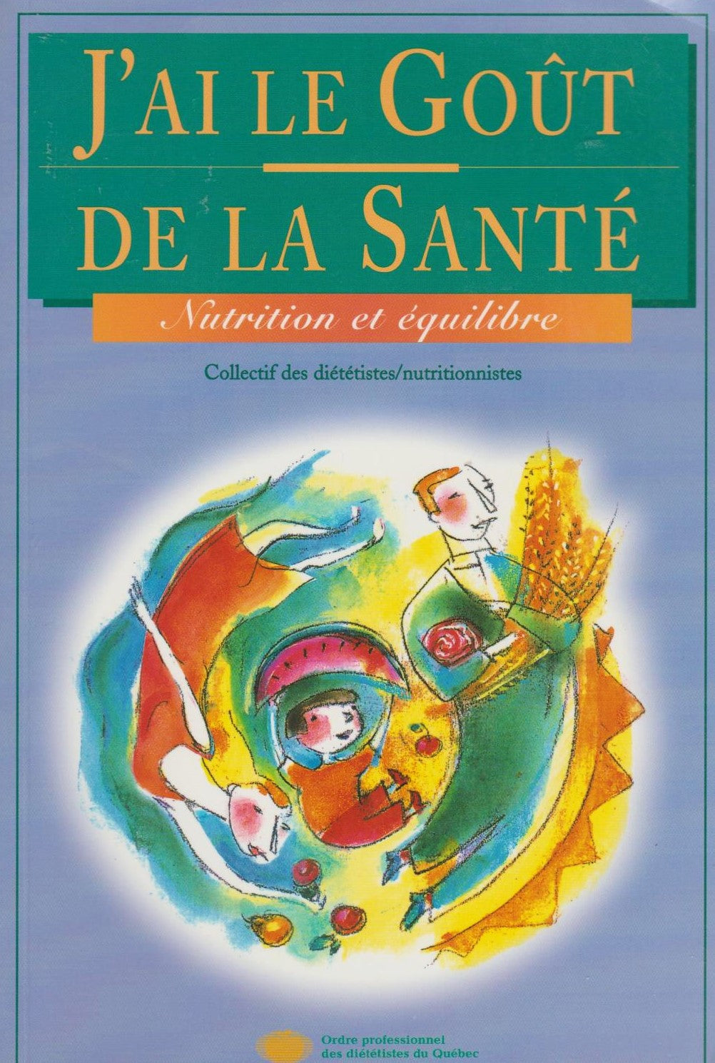 Livre J'ai le goût de la santé - Collectif (Livre d'occasion) - ISBN 2921595133