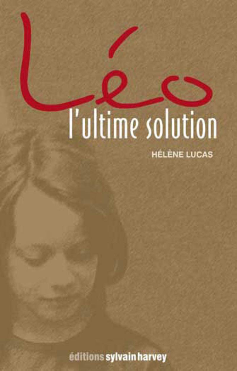 Léo, l'ultime solution - Hélène Lucas