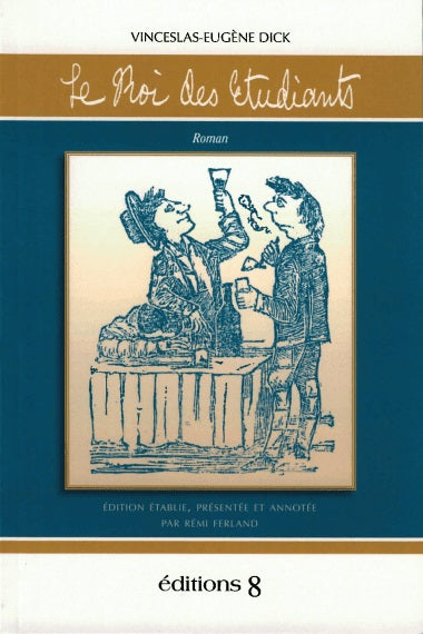 Livre Le roi des étudiants - Vinceslas-Eugène Dick (Livre neuf) - ISBN 292170725X